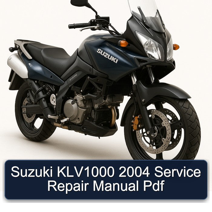 2004 Suzuki KLV1000 Service Repair Workshop Manual