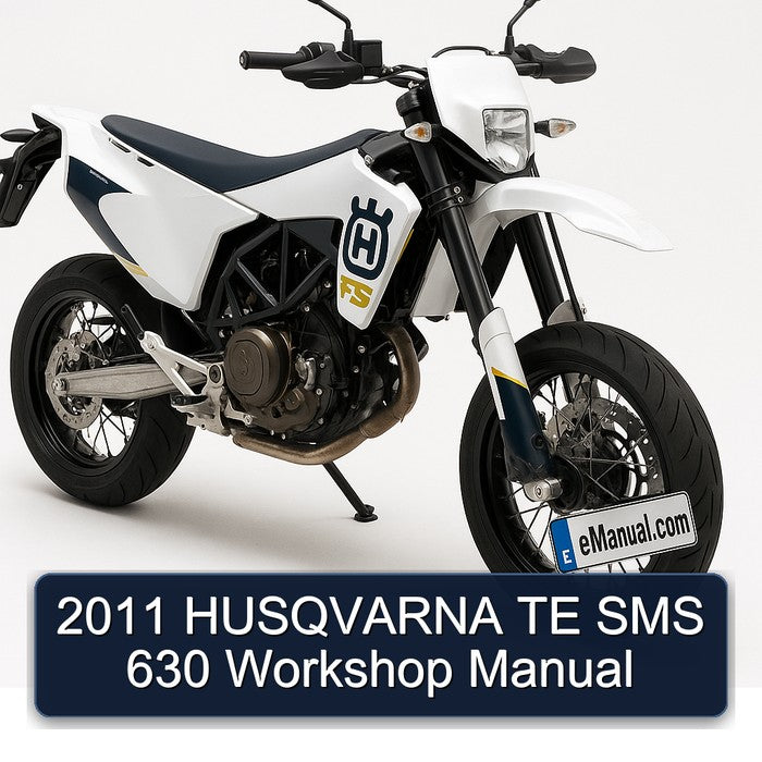2011 Husqvarna SMS Models TE 630 Service Repair Workshop Manual