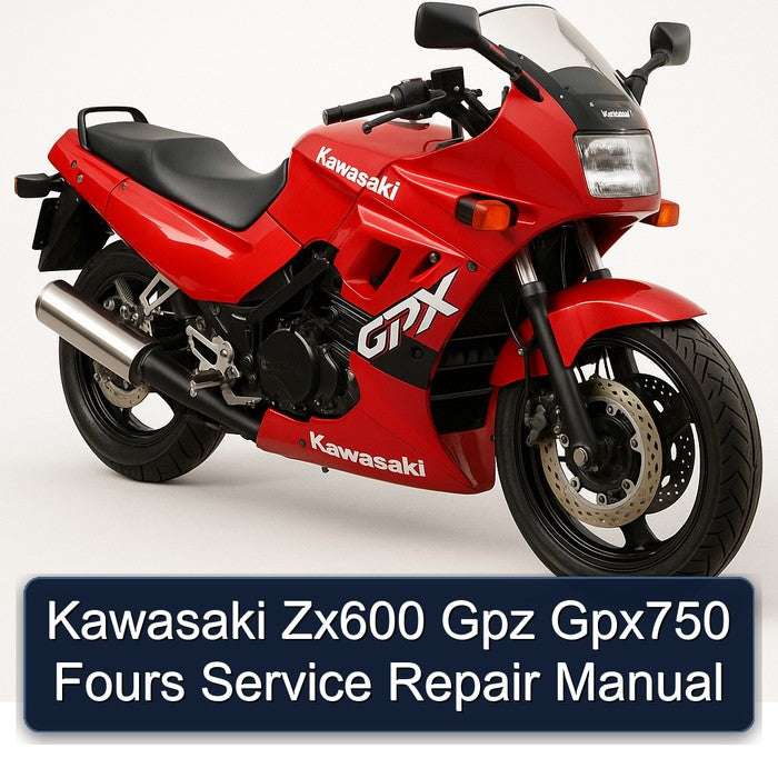 Kawasaki GPX Models ZX600 Gpz GPX750 Fours Service Repair Workshop Manual