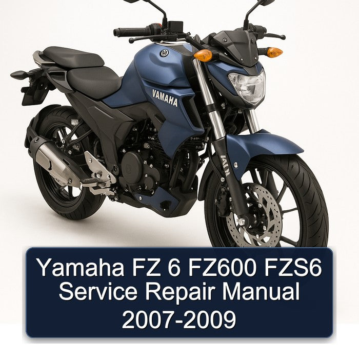 2007-2009 Yamaha FZ Models 6 FZ600 FZS6 Service Repair Workshop Manual