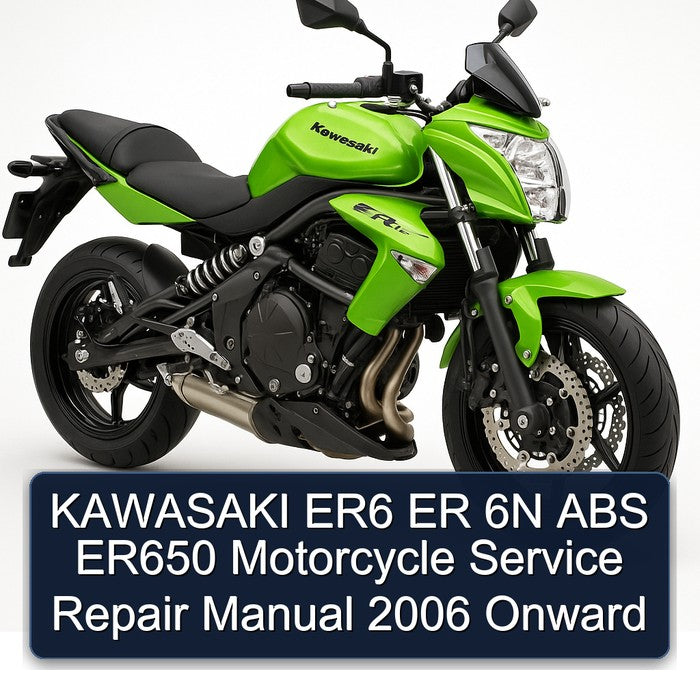 2006 Kawasaki ER Models ER6 6N ABS ER650 Motorcycle Onward Service Repair Workshop Manual