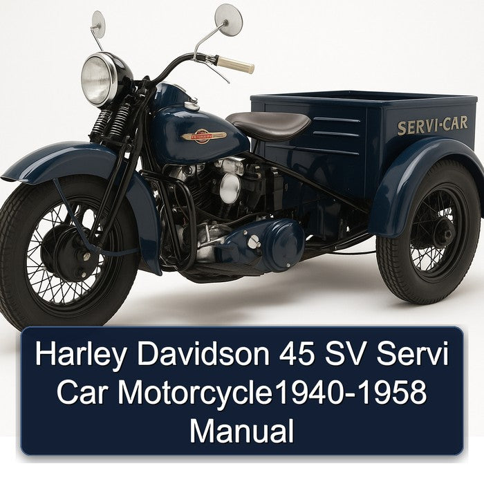 1958 Harley Davidson Servi Car 45 SV Motorcycle1940 Service Repair Workshop Manual