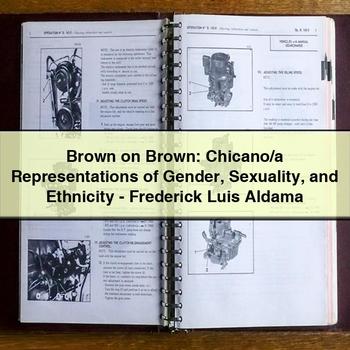 Brown on Brown: Chicano/a Representations of Gender Sexuality and Ethnicity-Frederick Luis Aldama