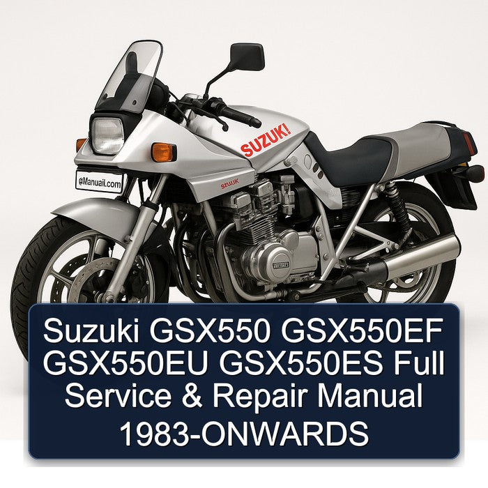 1983 Suzuki GSX Series GSX550 GSX550EF GSX550EU GSX550ES onwards Service Repair Workshop Manual