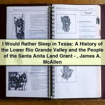 I Would Rather Sleep in Texas: A History of the Lower Rio Grande Valley and the People of the Santa Anita Land Grant by James A. McAllen