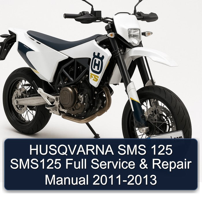 2011-2013 Husqvarna SMS Models 125 SMS125 Service Repair Workshop Manual