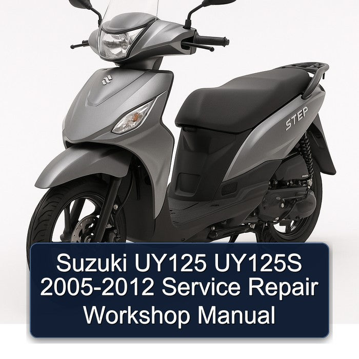 2005-2012 Suzuki UY Step Models UY125 UY125S Service Repair Workshop Manual