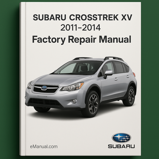 SUBARU CROSSTREK XV 2011-2014 Factory Repair Manual