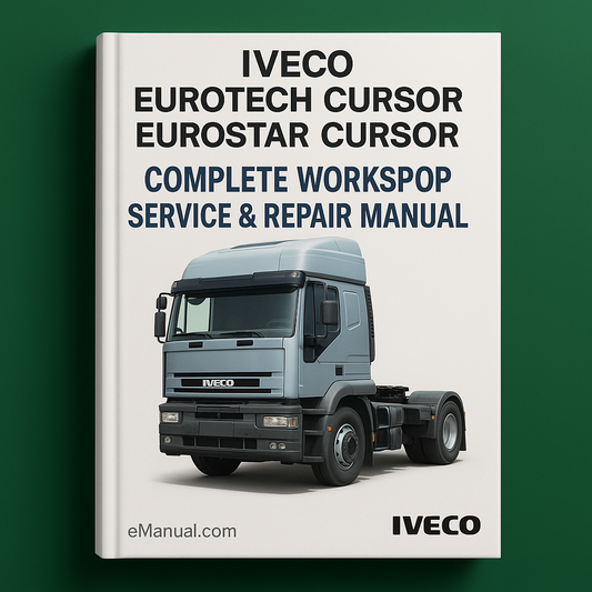 Iveco Eurotech Cursor Eurostar Cursor Complete Workshop Service Repair Manual 1992 1993 1994 1995 1996 1997 1998 1999 2000 2001 2002