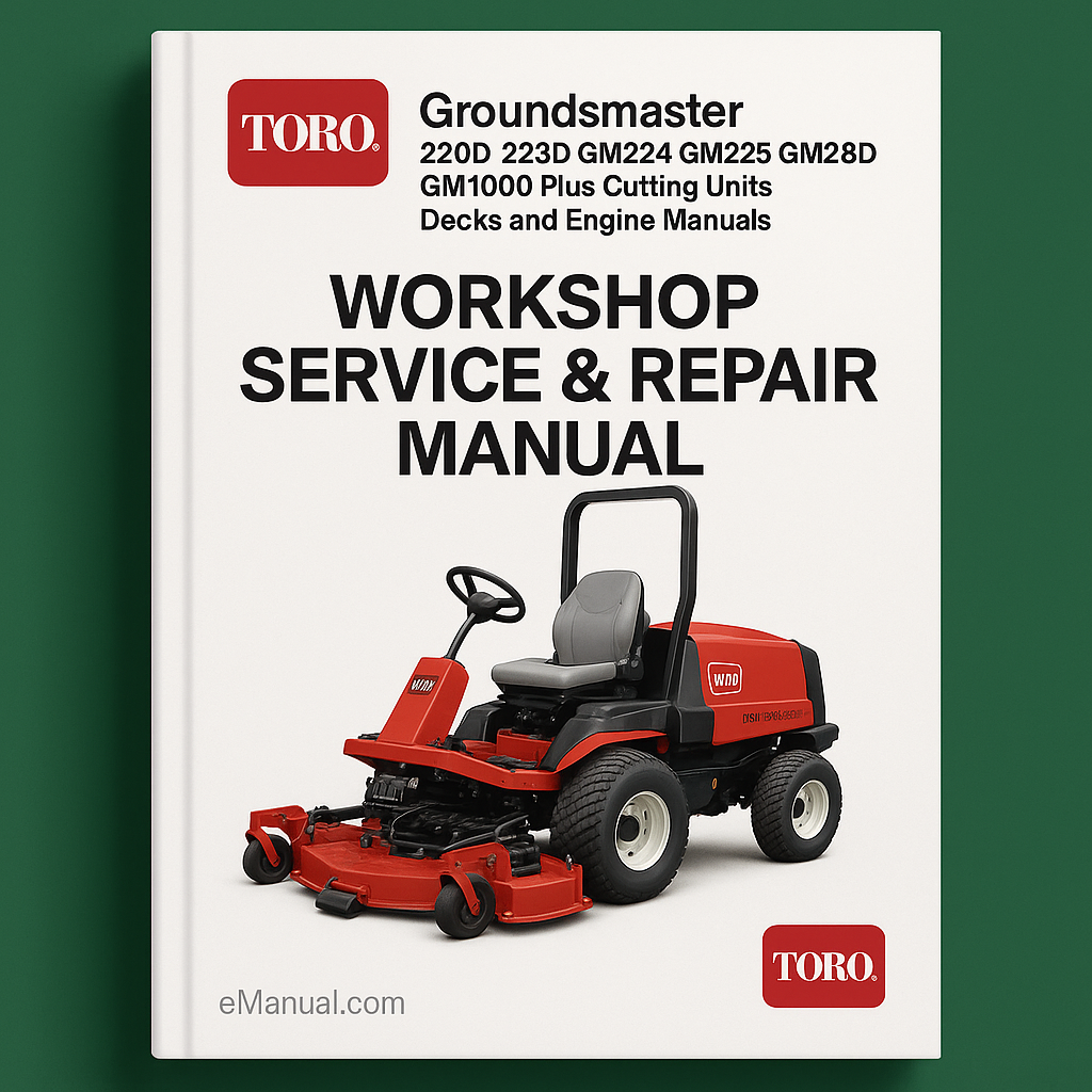 Toro Groundsmaster Workshop Service Repair Manual 220D 223D GM224 GM225 GM228D GM1000 Plus Cutting Units Decks and Engine Manuals