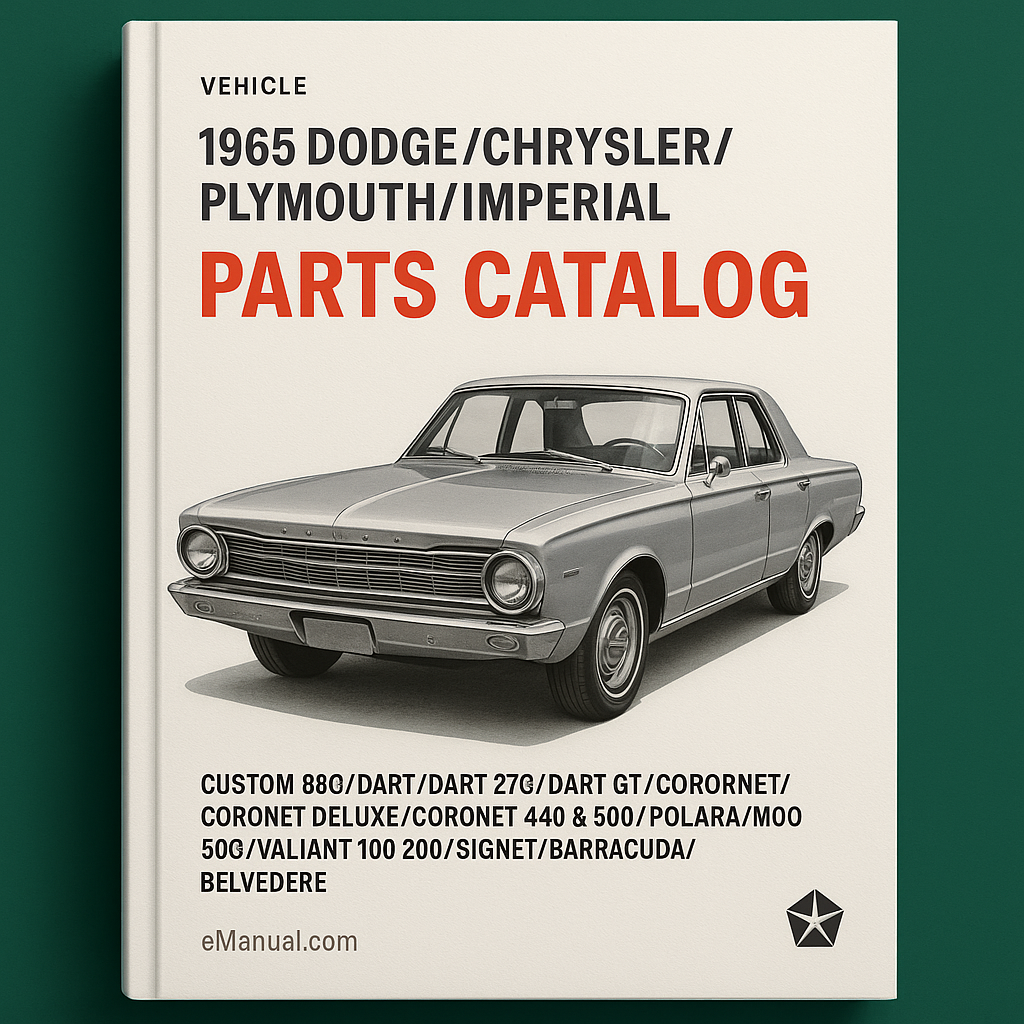 Dodge Custom 880/Dart/Dart 270/Dart GT/Coronet/Coronet Deluxe/Coronet 440/Coronet 500/Polara/Monaco 50 500/Valiant 200/Signet/Barracuda/Belvedere Parts Manual