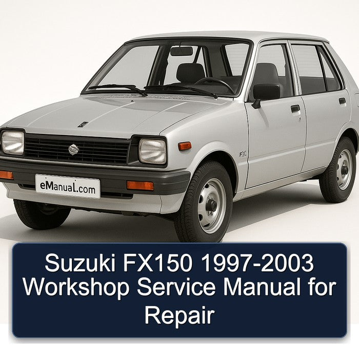 1997-2003 Suzuki FX Models FX150 Service Repair Workshop Manual