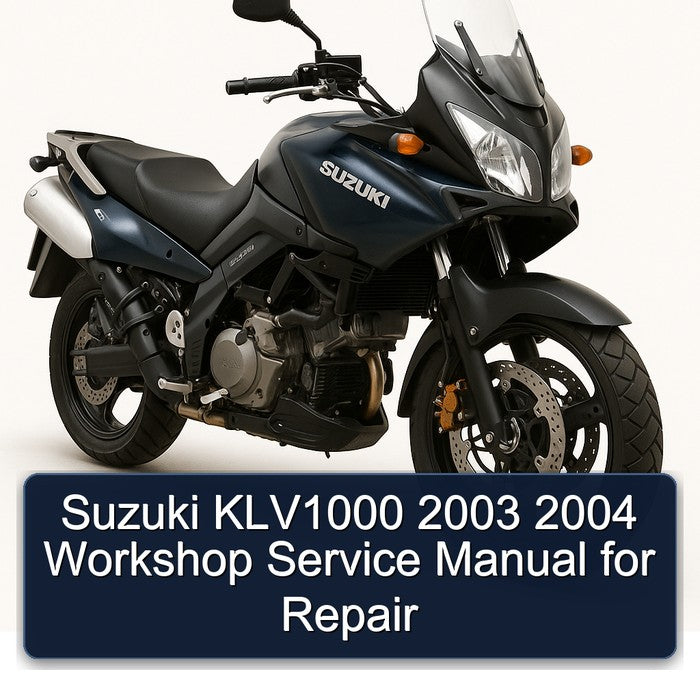 2003-2004 Suzuki KLV1000 Service Repair Workshop Manual
