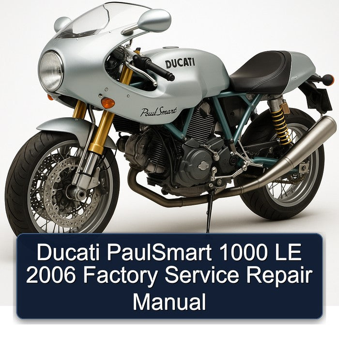 2006 Ducati Paulsmart 1000 LE Service Repair Workshop Manual