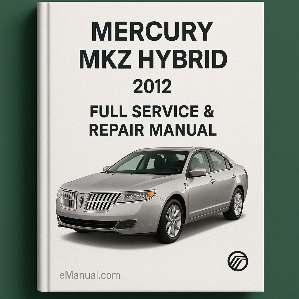 Mercury MKZ Hybrid 2012 Full Service & Repair Manual