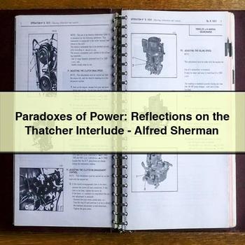Paradoxes of Power: Reflections on the Thatcher Interlude-Alfred Sherman