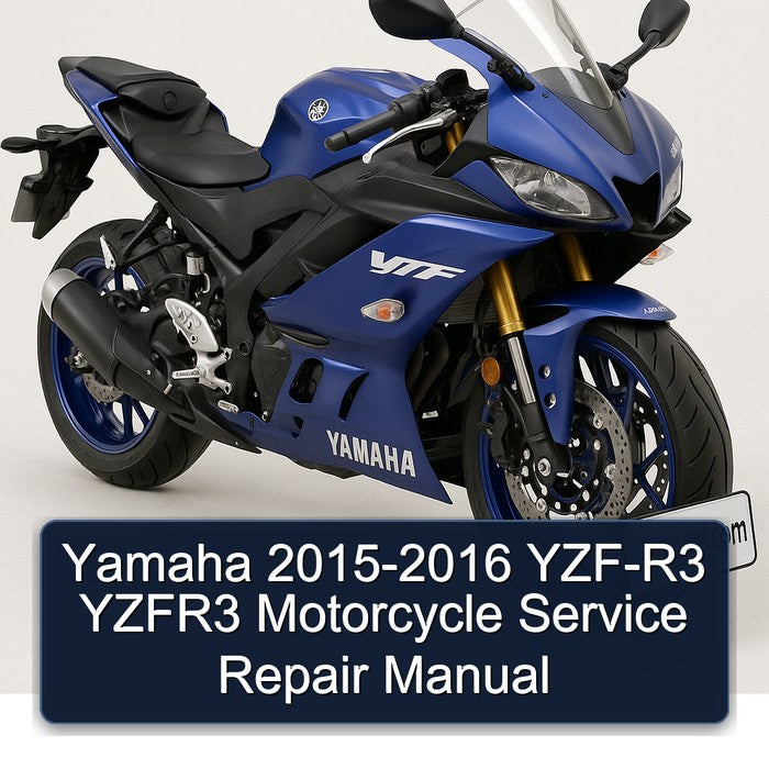 2015-2016 Yamaha YZF Models YZF-R3 Yzfr3 Motorcycle Service Repair Workshop Manual