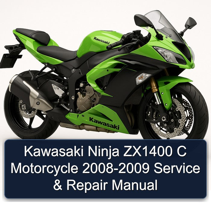 2008-2009 Kawasaki Ninja ZX1400 C Motorcycle Service Repair Workshop Manual