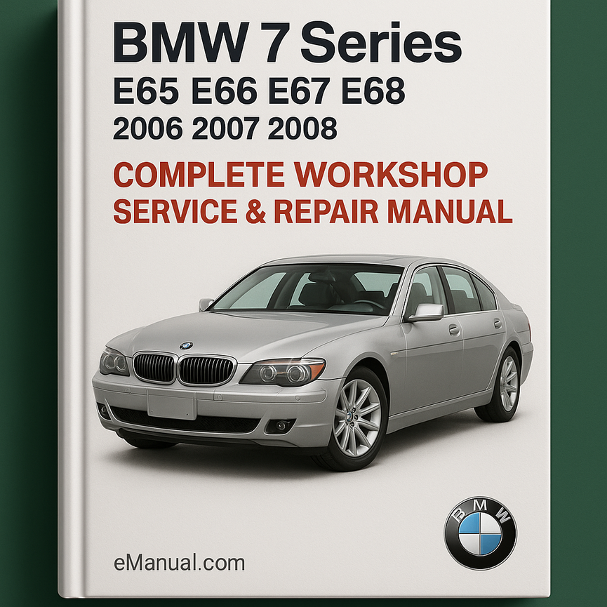 BMW 7 Series E65 E66 E67 E68 Complete Workshop Service Repair Manual 2006 2007 2008