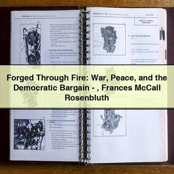 Forged Through Fire: War Peace and the Democratic Bargain-Frances McCall Rosenbluth