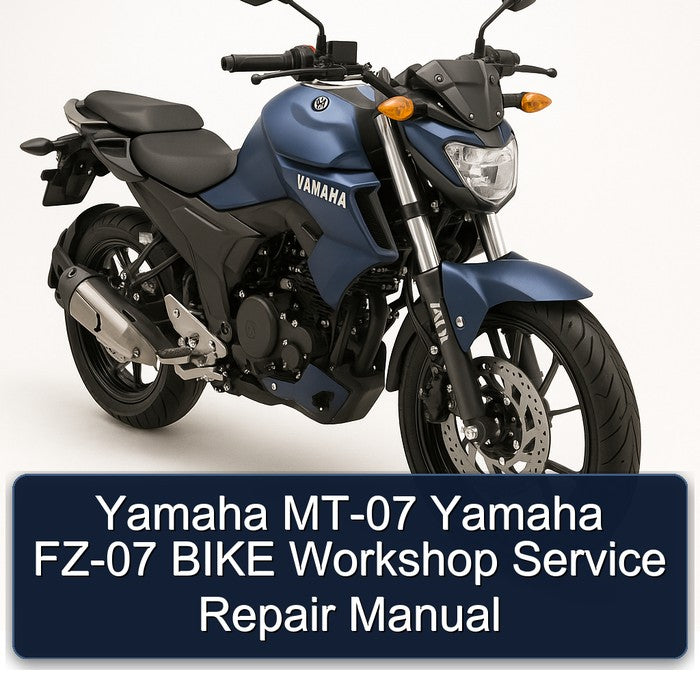 Yamaha FZ Models MT-07 FZ-07 Bike Service Repair Workshop Manual