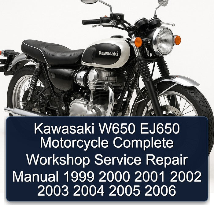1999-2006 Kawasaki W650 EJ650 Motorcycle Service Repair Workshop Manual