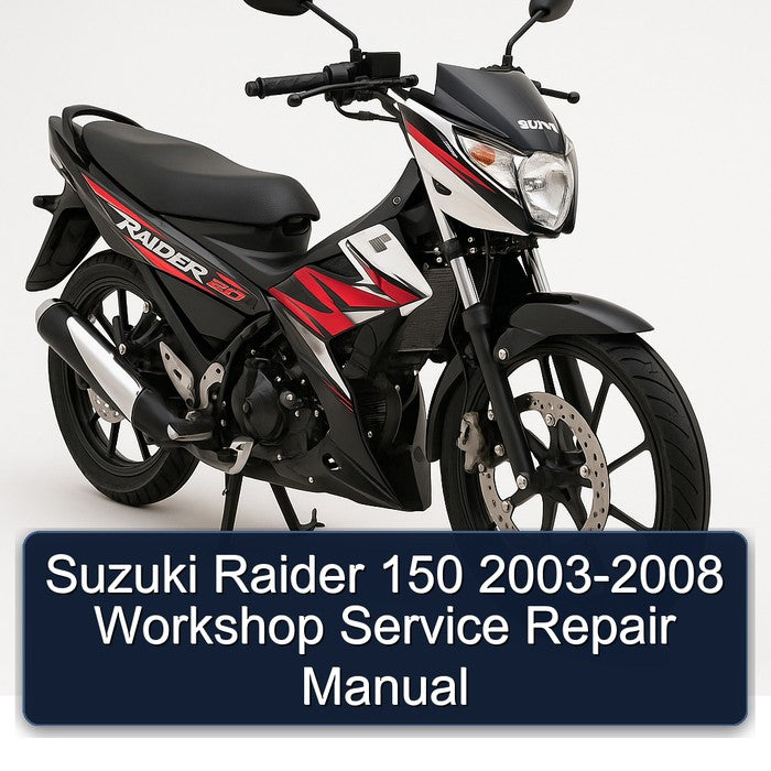 2003-2008 Suzuki Raider 150 Service Repair Workshop Manual