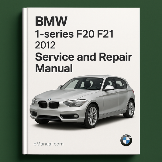 BMW 1-series F20 F21 2012 Service and Repair Manual