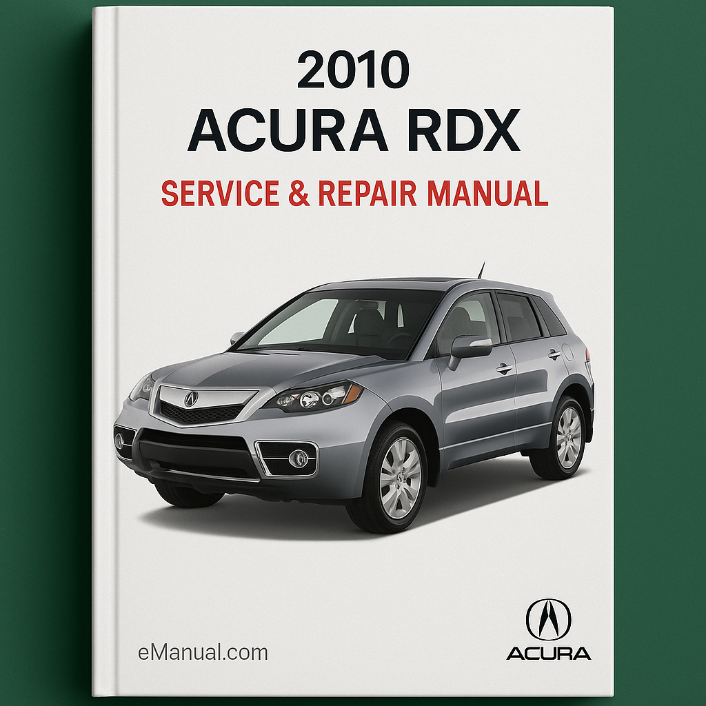 2010 Acura RDX Service & Repair Manual