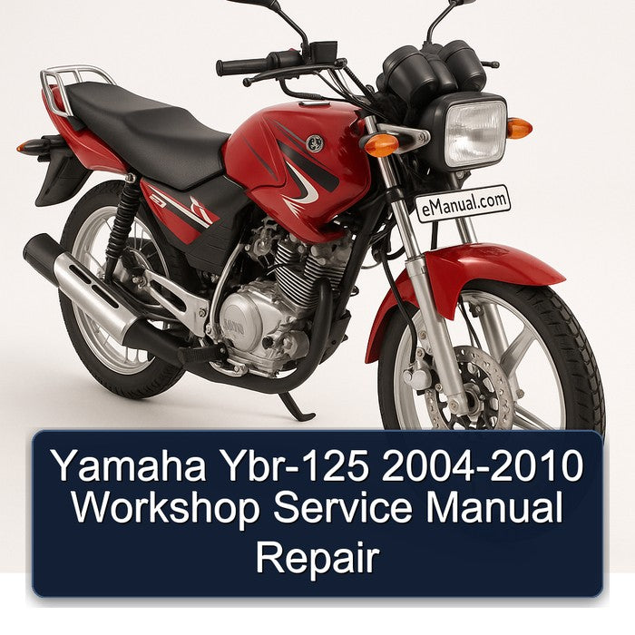2004-2010 Yamaha YBR Models YBR-125 Service Repair Workshop Manual