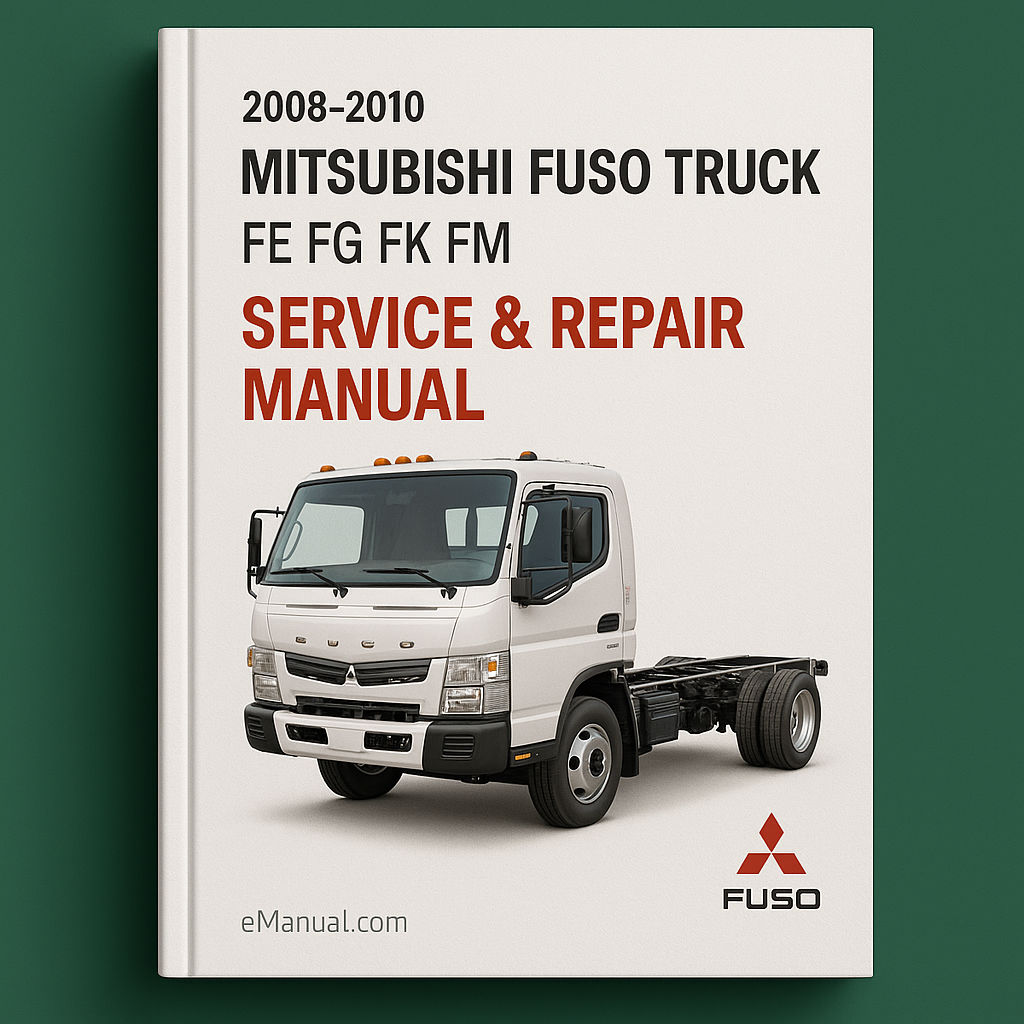 2008-2010 Mitsubishi Fuso Truck FE FG FK FM Service Repair Manual