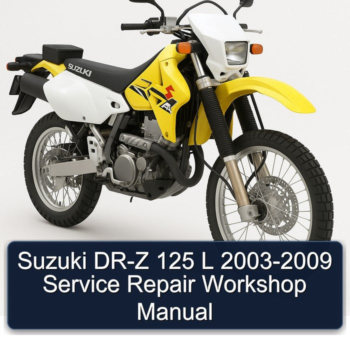 2003-2009 Suzuki DR Series DR-Z 125 L Service Repair Workshop Manual