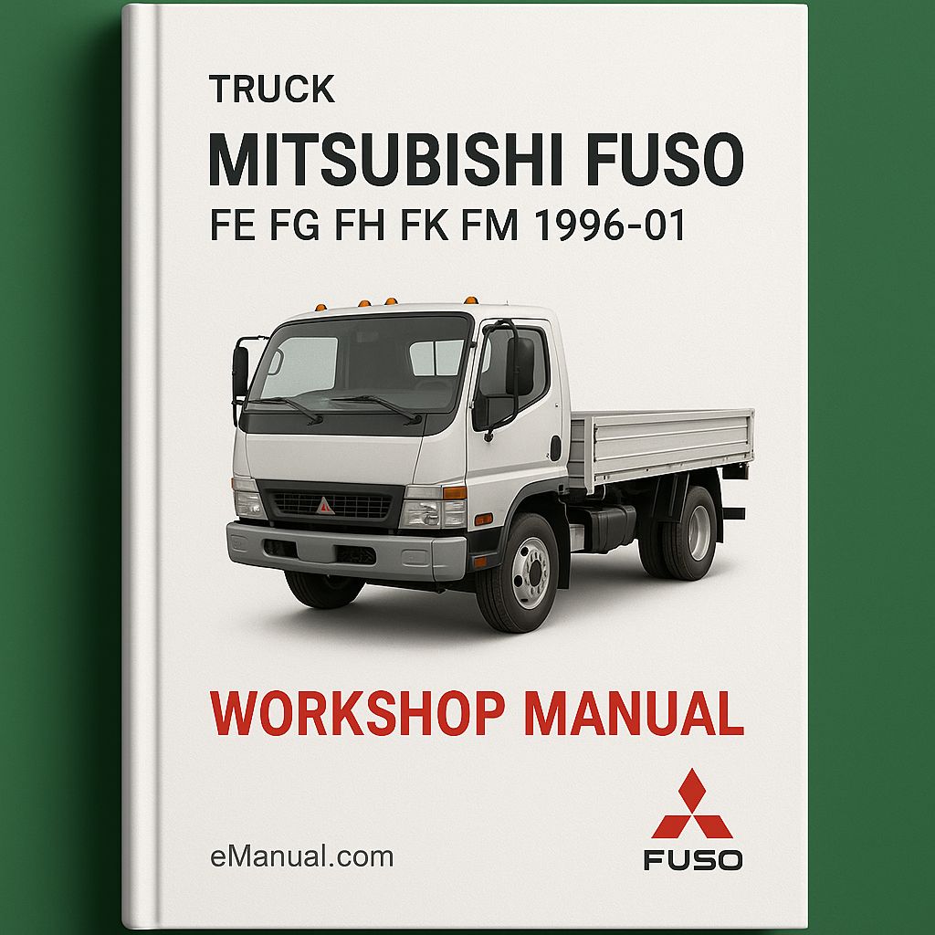 Mitsubushi FUSO FE FG FH FK FM Truck 1996-01 Workshop Manual