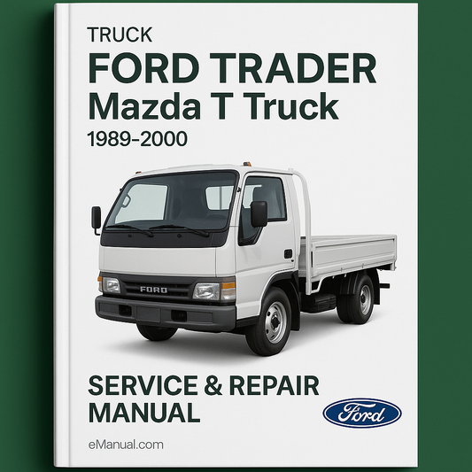Ford TRADER Mazda T Truck 1989-2000 Service Repair Manual