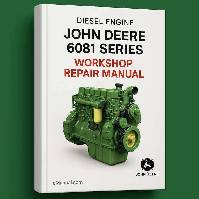 JOHN DEERE 6081 Series Diesel Engine Workshop Repair Manual