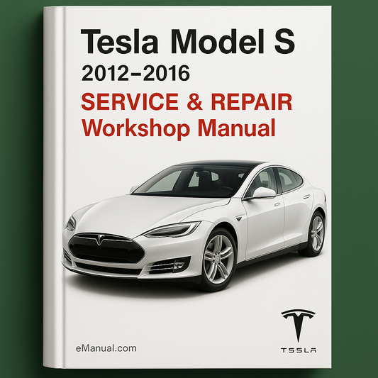 Tesla Model S 2012-2016 Service Repair Workshop Manual