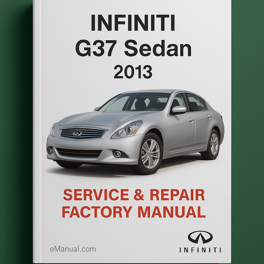 Infiniti G37 Sedan 2013 Service Repair Factory Manual