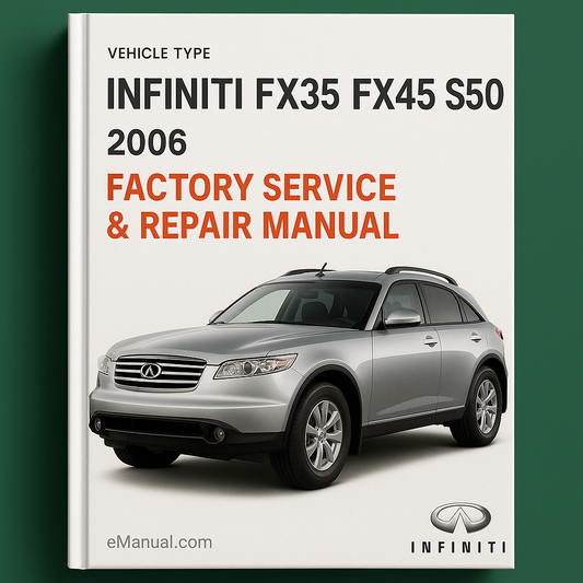 Infiniti FX35 FX45 S50 2006 Factory Service Repair Manual