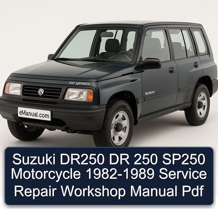 1982-1989 Suzuki SP Series DR250 DR 250 SP250 Motorcycle Service Repair Workshop Manual