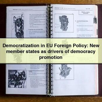 Democratization in EU Foreign Policy: New member states as drivers of democracy promotion