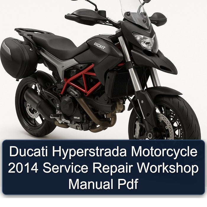 2014 Ducati Hyperstrada Motorcycle Service Repair Workshop Manual