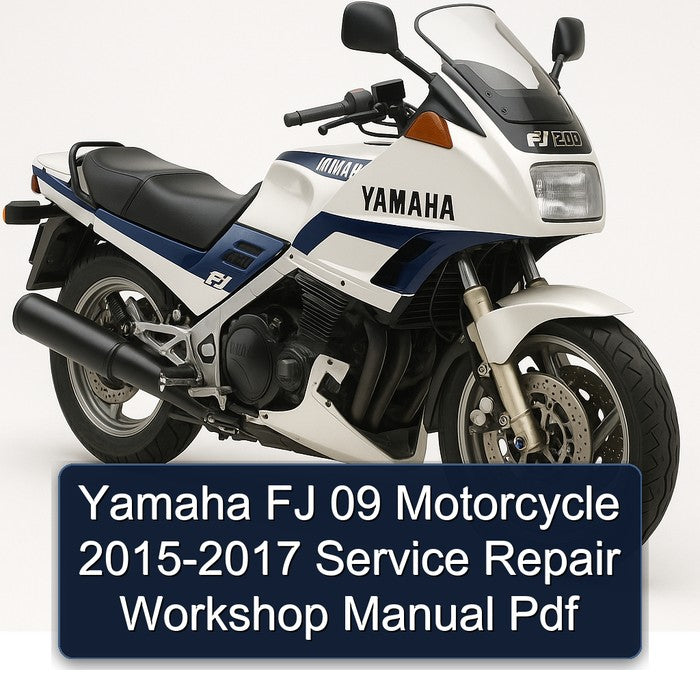 2015-2017 Yamaha FJ Models 09 Motorcycle Service Repair Workshop Manual