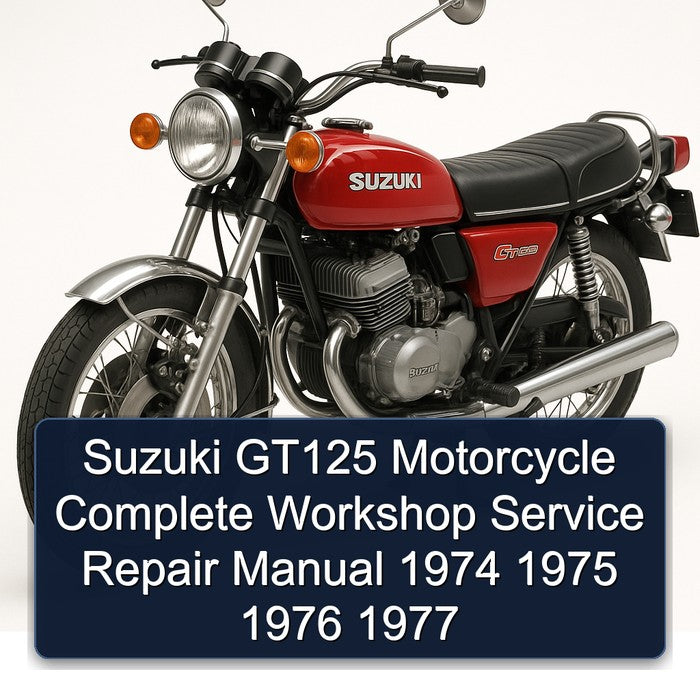 1974-1977 Suzuki GT Series GT125 Motorcycle Service Repair Workshop Manual