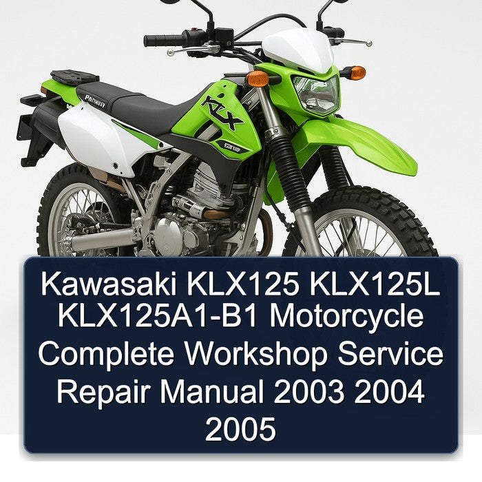 2003-2005 Kawasaki KLX Series KLX125 KLX125L Klx125a1-b1 Motorcycle Service Repair Workshop Manual