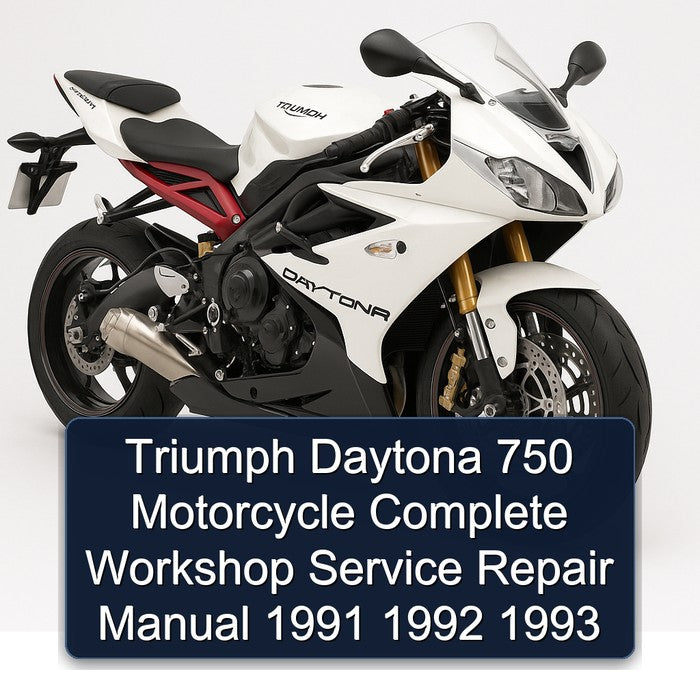1991-1993 Triumph Daytona 750 Motorcycle Service Repair Workshop Manual