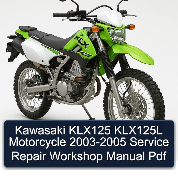 2003-2005 Kawasaki KLX Series KLX125 KLX125L Motorcycle Service Repair Workshop Manual