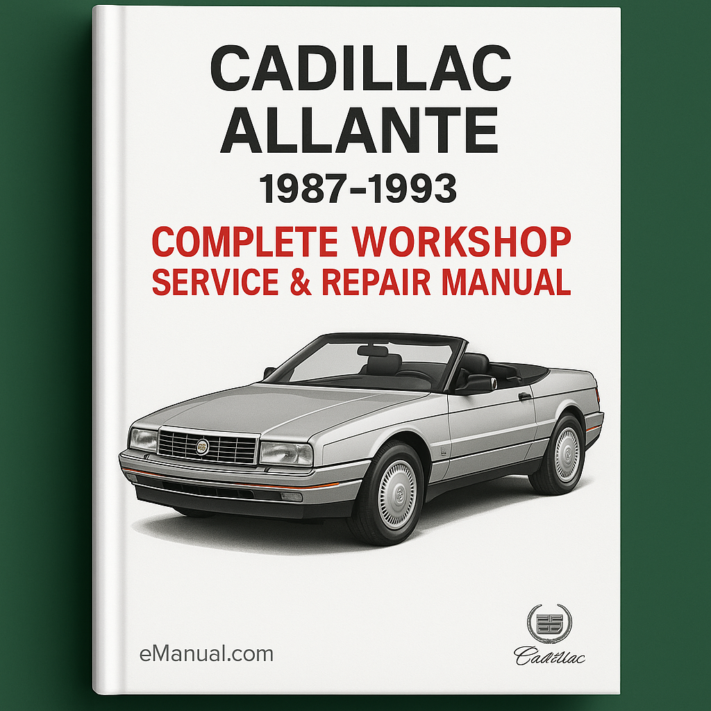 Cadillac Allante Complete Workshop Service Repair Manual 1987 1988 1989 1990 1991 1992 1993