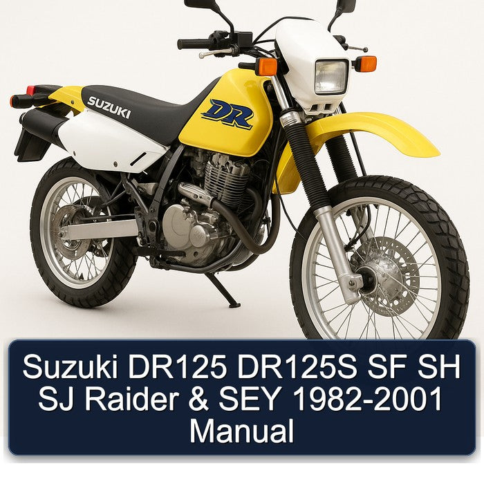 1982-2001 Suzuki DR Series DR125 DR125S SF SH SJ Raider SEY Service Repair Workshop Manual