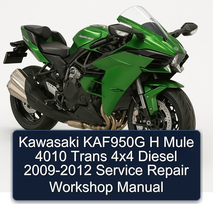 2009-2012 Kawasaki H Series KAF950G Mule 4010 Trans 4x4 Diesel Service Repair Workshop Manual