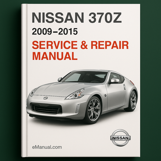 Nissan 370Z Service Repair Manual 2009-2015